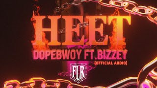 Dopebwoy &amp; Bizzey - HEET (Official Audio)