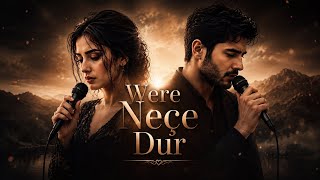 Were Neçe Dûr Duet Kurdish Love Song