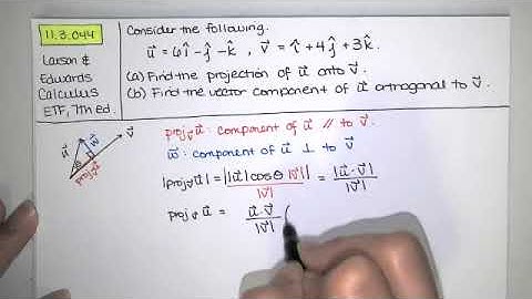 Problem 11.3.044 - Find the projection of u onto v and the component of u orthogonal to v.