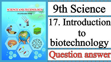 introduction to biotechnology class 9 exercise | 9th class science chapter 17 question answer