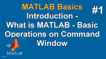 MATLAB Basics #1 Introduction to MATLAB - What is MATLAB - Command Window Basic Operations