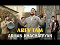 Arman Khachatryan - Arev Tam (Premiere 2026)