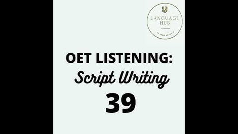 OET LISTENING - Script Writing.39