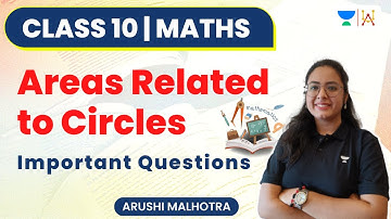 Areas Related to Circles | Important Questions | Class 10 | Josh Batch | Arushi Malhotra
