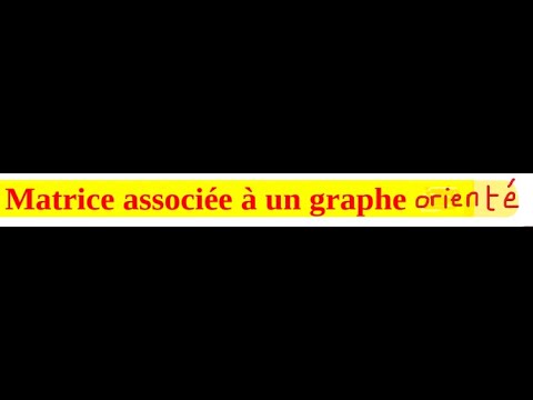 Matrice associée à un graphe orienté (bac éco ) , ( séance 06 )