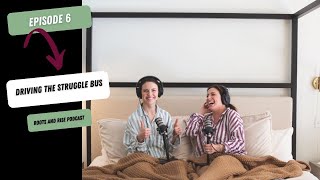Episode 6: Driving the Struggle Bus