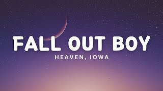 Fall Out Boy - Heaven, Iowa (Lyrics) Resimi