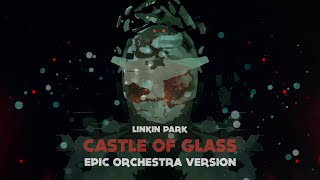 Linkin Park - Castle of Glass [EPIC ORCHESTRA VERSION] Prod. by @EricInside