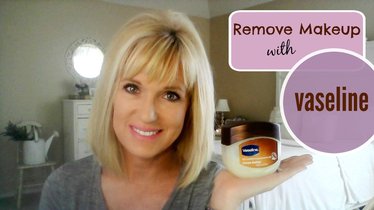 Vaseline As A Makeup Remover Great For Mature Skin! YouTube