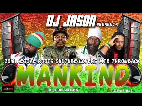 REGGAE ROOTS CULTURE LOVERS ROCK MANKIND MIX THROWBACK (JULY 2018}CAPLETON,LUCIANO,,SIZZLA