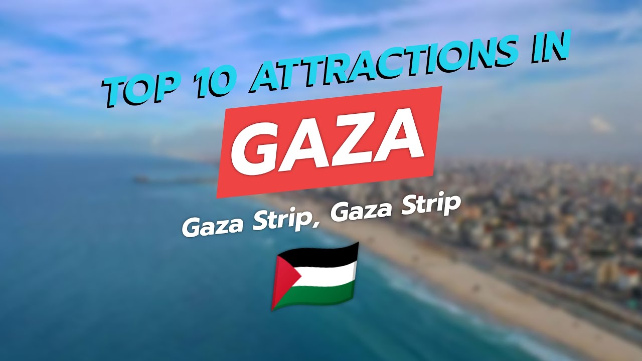 🏖️ Top 10 Attractions in Gaza: Discover the Hidden Gems of the Gaza Strip! 🌍