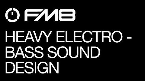 FM8 - Heavy Electro -  pt 1 - Bass Sounds - How To Tutorial