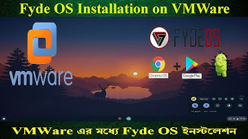 Fyde OS (Including Playstore) Install on VMWare