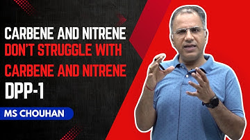 DPP -1 | Carbene | IIT JEE ADVANCED | OC | MS Chouhan Sir