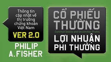 [Sách Nói] Cổ Phiếu Thường Lợi Nhuận Phi Thường - Chương 1 | Philip A. Fisher #dautu