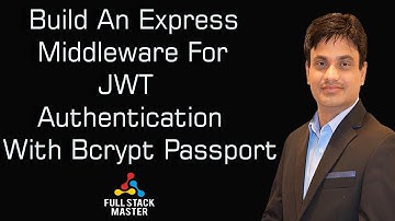 Build An Express Middleware For JWT Authentication With Bcrypt Passport | 0010-21
