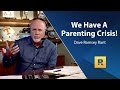 We Have A Parenting Crisis - Dave Ramsey Rant