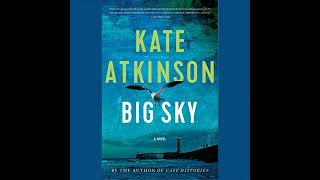 Big Sky by Kate Atkinson | Full Audiobook