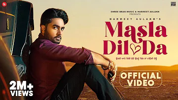 Masla Dil Da (Official Video) Harmeet Aulakh Ft. Gill Raunta | Desi Crew | Punjabi Song