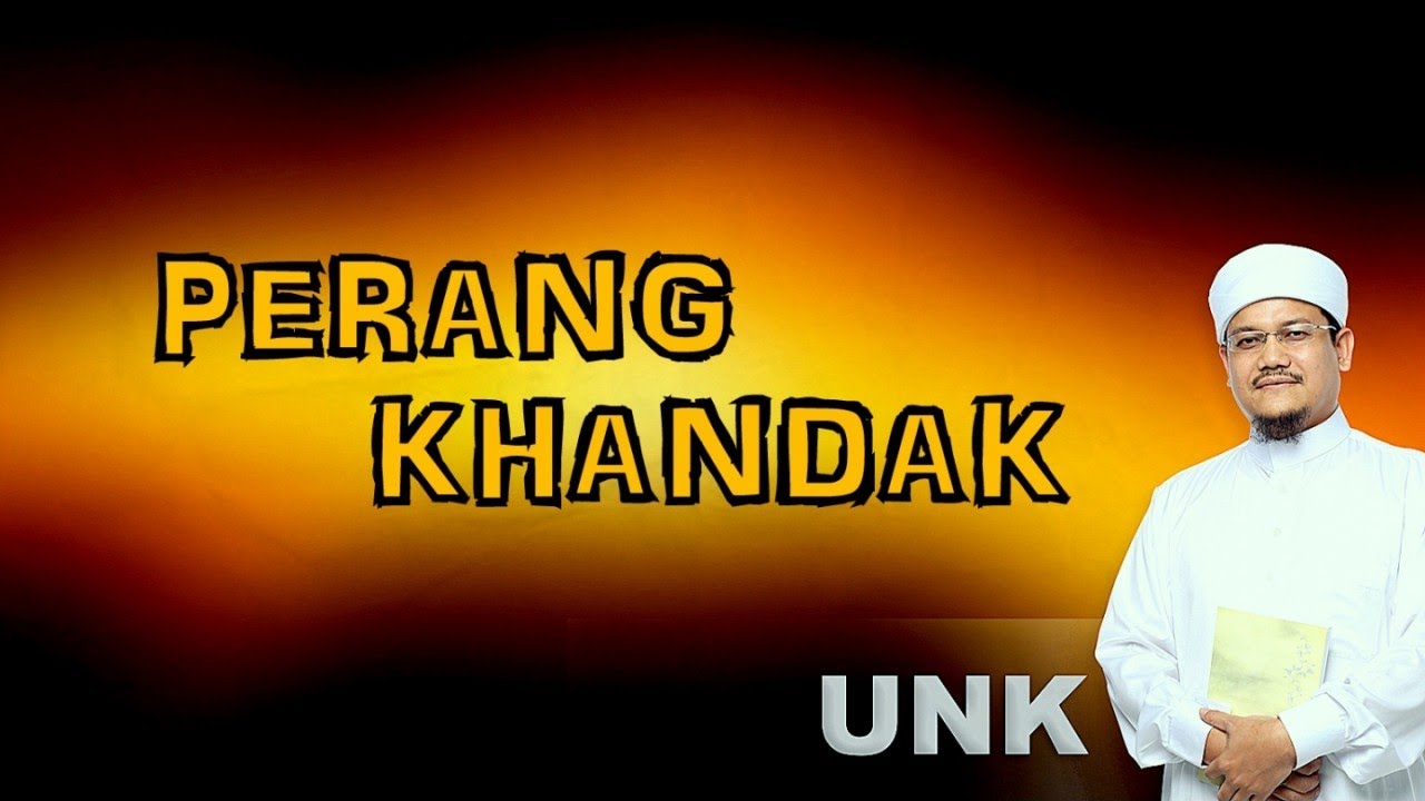 Ustaz Nazmi Karim: Perang Khandak