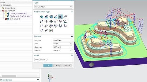 NX Cam Mill 3D- Cavity mill, Rest mill, Corner Rough - Lựa chọn phương pháp hợp lý(Bài 21)