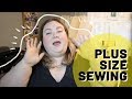 Top Tips For Sewing Plus Size Clothes | Make Your Own Plus Size Clothes