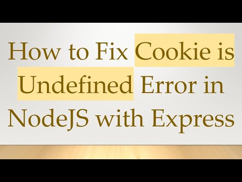 How to Fix Cookie is Undefined Error in NodeJS with Express