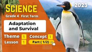 Grade 4 | Science | Unit 1 - Concept 1 - Lesson 1 - Part (1/2) | Adaptation and Survival