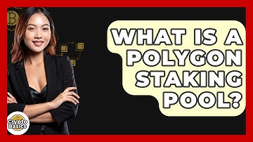 What Is A Polygon Staking Pool? - CryptoBasics360.com