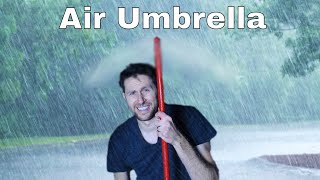 The Invisible Air Umbrella