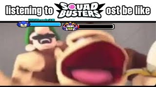Listening To Squad Buster Ost Be Like