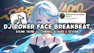 Dj Poker Face Breakbeat Sound Trend Jj Terbaru slowed  Reverb  Viral Di Tiktok