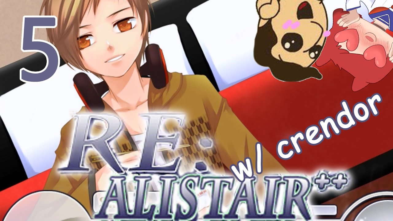 THE REVEAL! - RE:ALISTAIR++ w/ CRENDOR! - Part 5