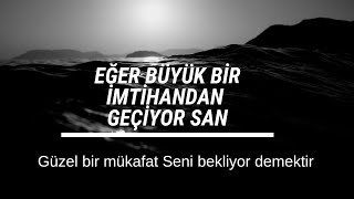 Hz Mevlâna Büyük Bir Imtihân Dan Geçiyorsan Sabret. Güzel Bir Mükafat Seni Bekliyor Demektir.