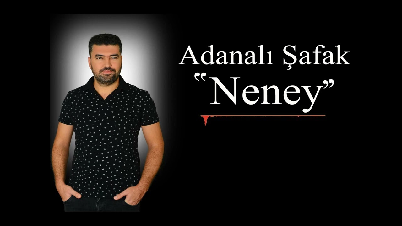 Adanalı Şafak - NENEY (Halebi) 2022