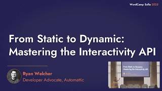From Static to Dynamic: Mastering the Interactivity API