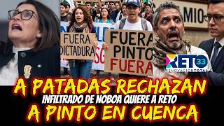 A PATADAS rechazan a Pinto en Cuenca. INFILTRADO DE NOBOA quiere a RETO
