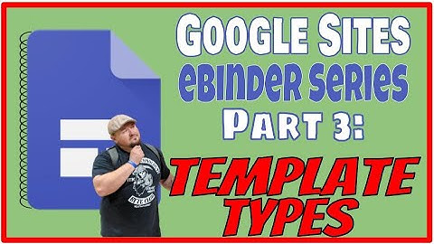 Google Sites eBinder Series Pt.3: Template Types