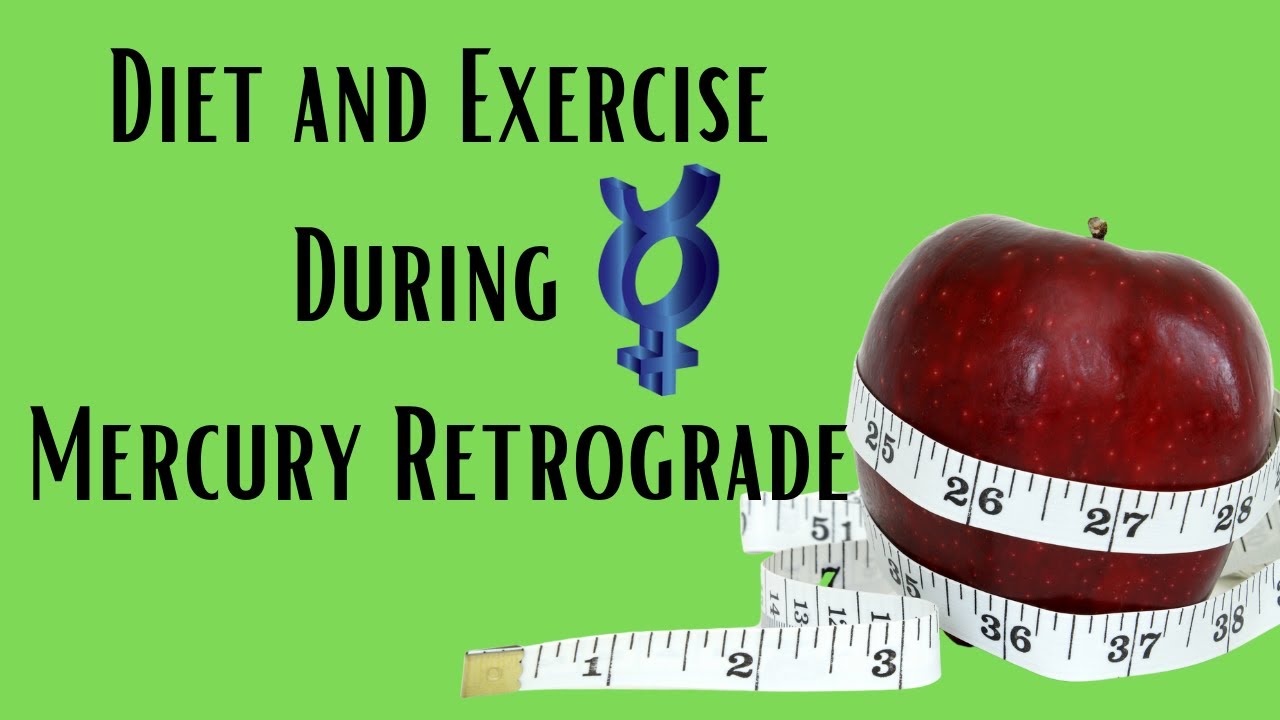 Mercury Retrograde  Is this a good time to start a diet