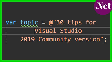 30 Tips for Visual Studio 2019 Community version
