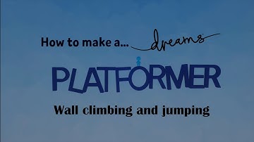 HTMA Platformer: Wall climbing and Jumping (Dreams PS4/PS5)