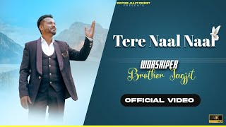 Tere Naal Naal (Official Song) | Brother Jagjit Masih | @BrotherGautamKumar  | @YeshuaProductions  ​