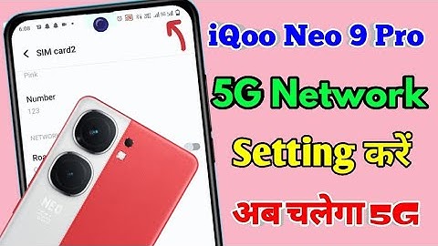 iqoo neo 9 pro 5g network settings, iqoo neo 9 pro me 5g network kaise laye