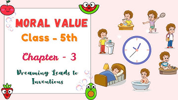 CHAPTER-3 | CLASS-5 | MORAL VALUES | DREAMING LEADS IN INVENTION | PRAKASH GLOBAL   | ‪@TinTinTV900