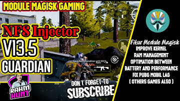 PERFORMANCE NFS INJECTOR V13.5 Guardian ❗MODULE MAGISK GAMING