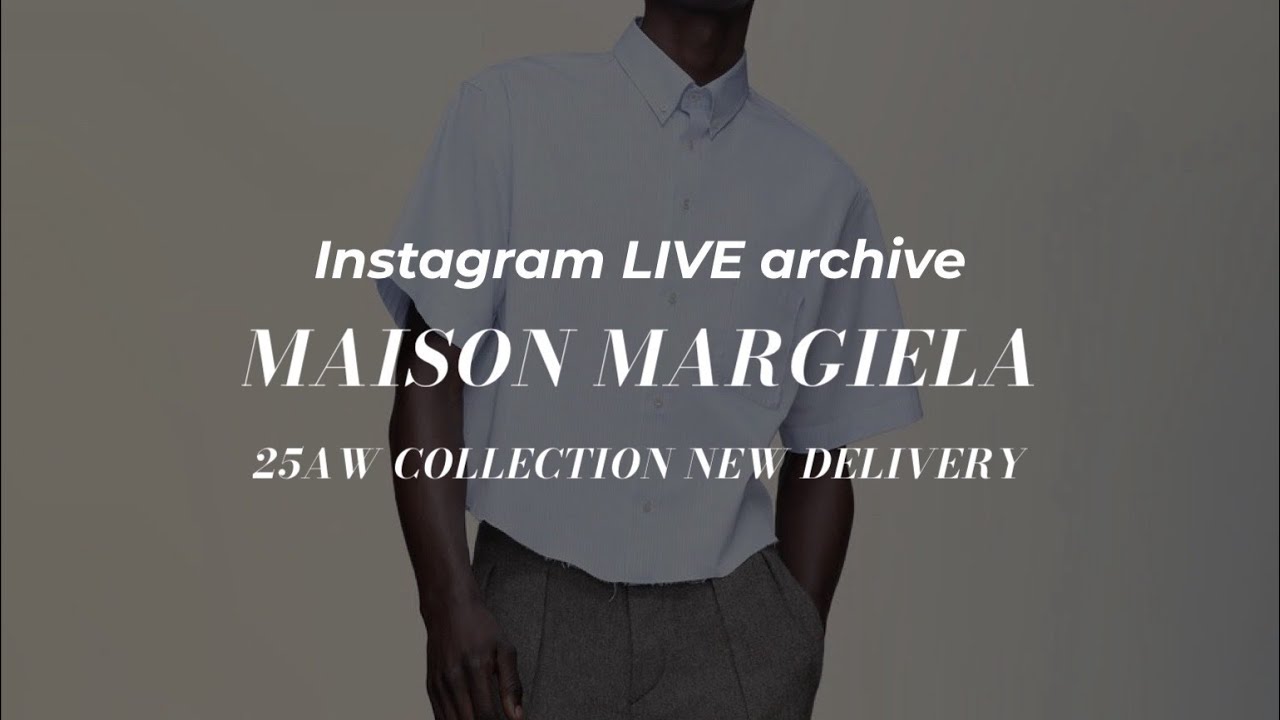 MAISON MARGIELA(メゾンマルジェラ)25AW COLLECTION NEW DELIVERY