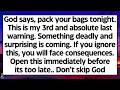 🧾God says, pack your bags. This is my 3rd and absolute last warning. Something surprising is coming