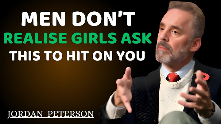 Men Don't Realise Girls Ask This To Hit On You | Jordan Peterson Motivational Speech