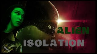 ALIEN ISOLATION ПЕРЕПРОХОЖУ СПУСТЯ 9 ЛЕТ