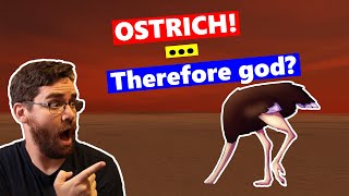 Ostriches are Weird...Therefore God!